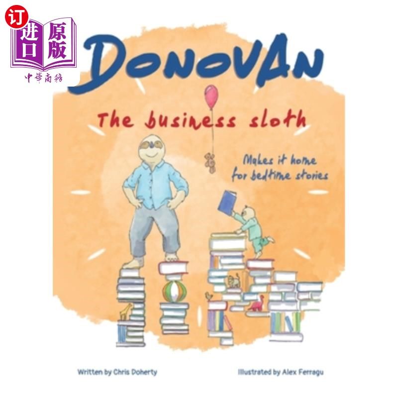 海外直订Donovan the Business Sloth: Makes it Home for Bedtime Stories 商业树懒多诺万:回家听睡前故事