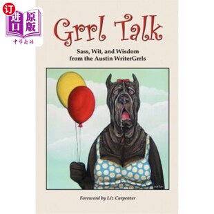 Wit 机智和智慧 俏皮话 Austin Talk Sass WriterGrrls Wisdom and Talk：奥斯汀作家 海外直订Grrl from Grrl the