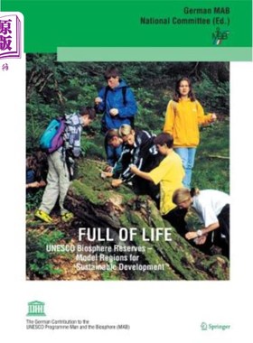 海外直订Full of Life: UNESCO Biosphere Reserves - Model Regions for Sustainable Developm 充满活力：联合国教科文组织