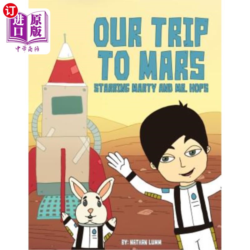 海外直订Our Trip to Mars: Starring Marty and Mr. Hops 我们的火星之旅:马蒂和霍普斯先生主演