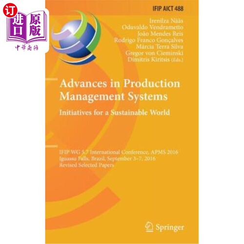 海外直订Advances in Production Management Systems. Initiatives for a Sustainable World:  生产管理系统的进步。可持续