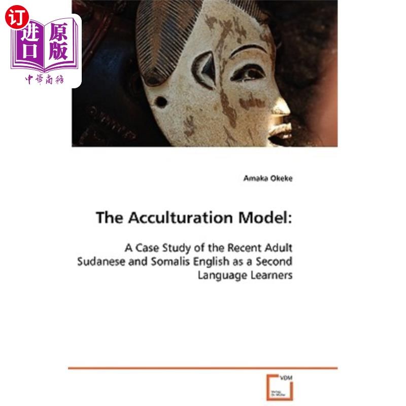 海外直订The Acculturation Model: A Case Study of the Recent Adult Sudanese and Somalis E 文化适应模式:作为第二语言