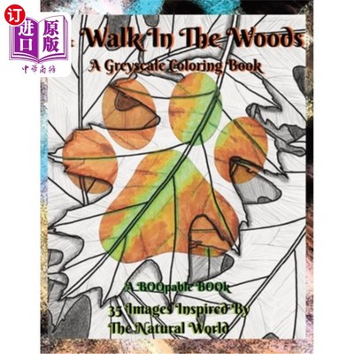 海外直订A Walk in the Woods: Greyscale images from 1000 Miles Hiking in Nature: 35 Greys 在树林里散步：从1000英里徒