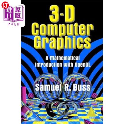 海外直订3D Computer Graphics: A Mathematical Introduction with OpenGL 三维计算机图形学：OpenGL的数学介绍