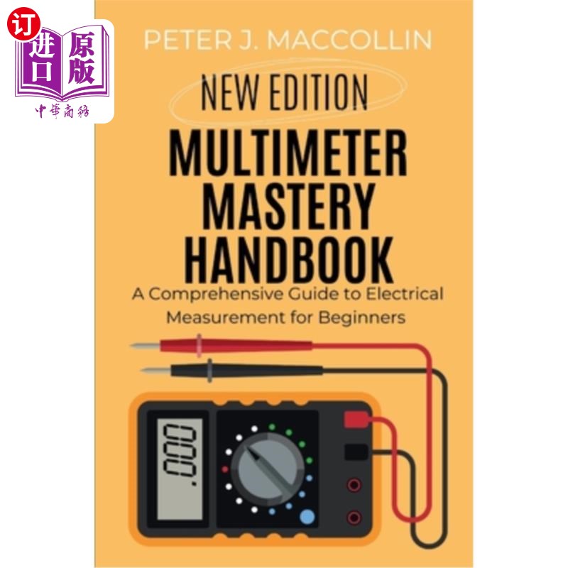 海外直订Multimeter Mastery Handbook: A Comprehensive Guide to Electrical Measurement 万用表掌握手册:电气测量综合指