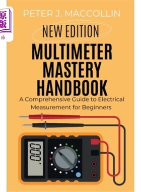 海外直订Multimeter Mastery Handbook: A Comprehensive Guide to Electrical Measurement 万用表掌握手册：电气测量综合指