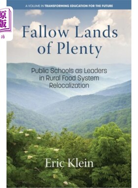 海外直订Fallow Lands of Plenty: Public Schools as Leaders in Rural Food System Relocaliz 充裕的休耕地:公立学校在农