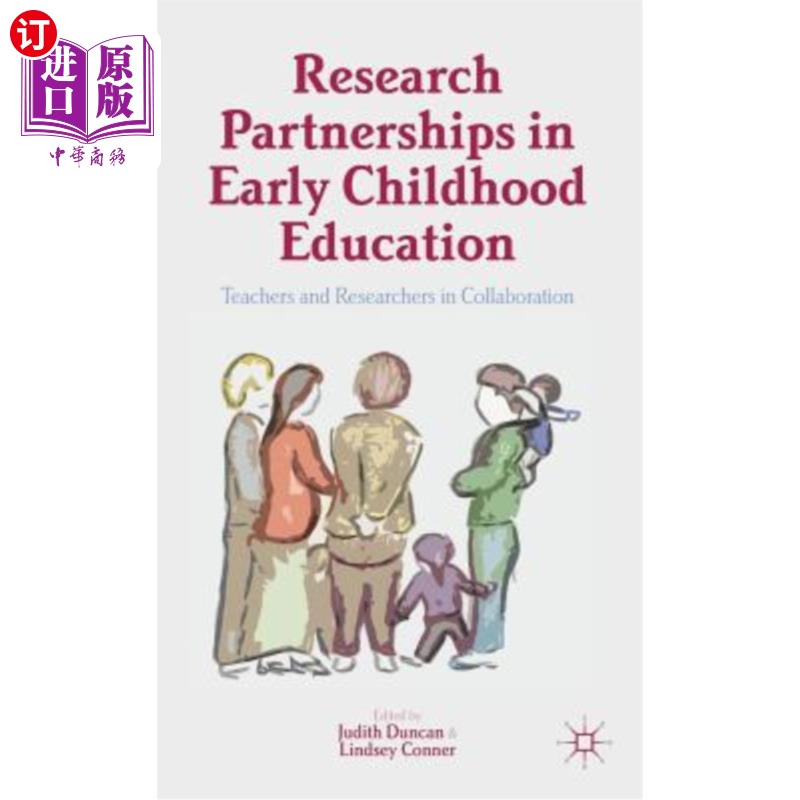 海外直订Research Partnerships in Early Childhood Education: Teachers and Researchers in 幼儿教育研究伙伴关系:教师