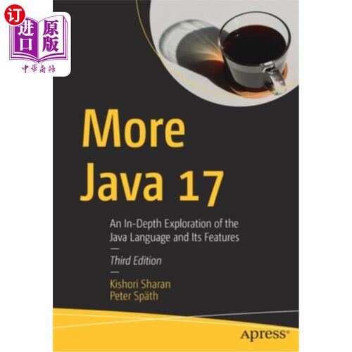 海外直订More Java 17: An In-Depth Exploration of the Java Language Its Features 更多Java 17：深入探索Java语言及其特