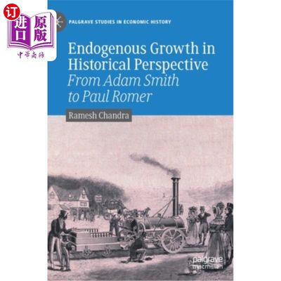 海外直订Endogenous Growth in Historical Perspective: From Adam Smith to Paul Romer 历史视角下的内生增长:从亚当·斯密