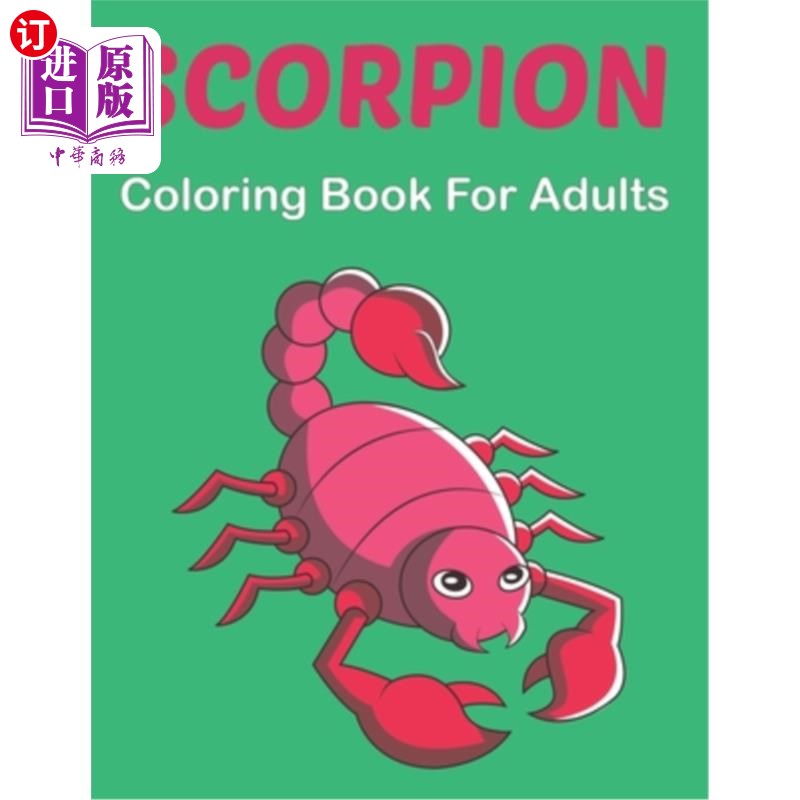 海外直订Scorpion Coloring Book For Adults: A Scorpion Coloring Book Perfect Scorpion Col 成人蝎子着色书：蝎子着色书