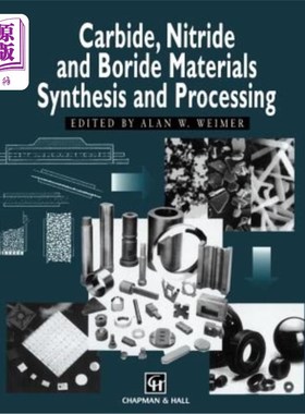 海外直订Carbide, Nitride and Boride Materials Synthesis and Processing 碳化物、氮化物和硼化物材料的合成与加工