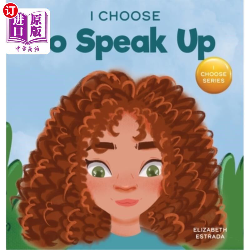 海外直订I Choose to Speak Up: A Colorful Picture Book About Bullying, Discrimination, or 《我选择大声说出来:一本关