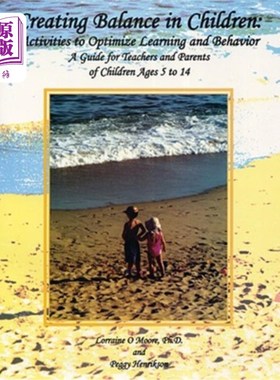 海外直订Creating Balance in Children: Activities to Optimize Learning and Behavior: A Gu 创造儿童平衡：优化学习和行