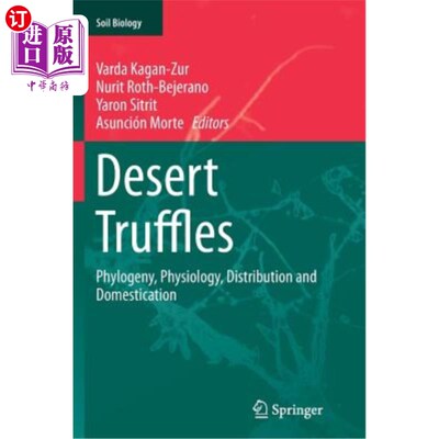 海外直订Desert Truffles: Phylogeny, Physiology, Distribution and Domestication 沙漠块菌：系统发育、生理、分布和驯化