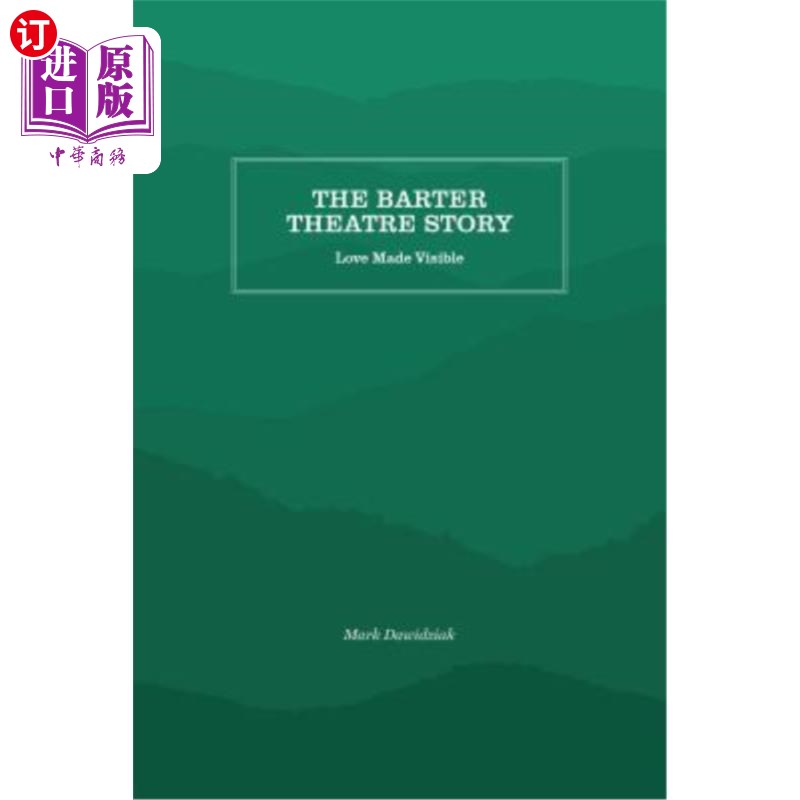 海外直订The Barter Theatre Story: Love Made Visible 以物易物的戏剧故事：看得见的爱