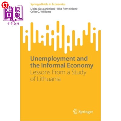 海外直订Unemployment and the Informal Economy: Lessons from a Study of Lithuania 失业与非正规经济:立陶宛研究的经验