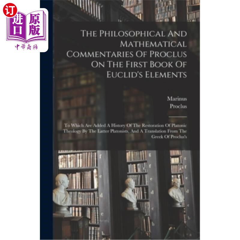 海外直订The Philosophical And Mathematical Commentaries Of Proclus On The First Book Of  欧几里得《几何要素》第一卷