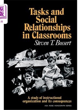 海外直订Tasks and Social Relationships in Classrooms: A Study of Instructional Organisat 课堂任务与社会关系：教学组