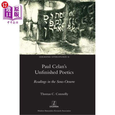 海外直订Paul Celan's Unfinished Poetics: Readings in the Sous-Oeuvre 保罗·策兰的未完成诗学:作品中的阅读