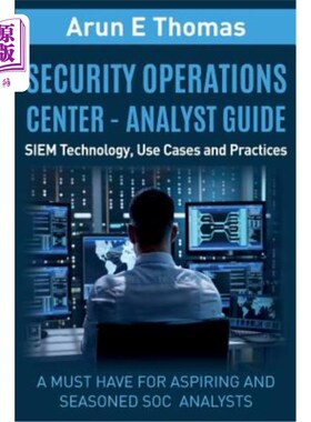 海外直订Security Operations Center - Analyst Guide: SIEM Technology, Use Cases and Pract 安全操作中心-分析指南：SIE