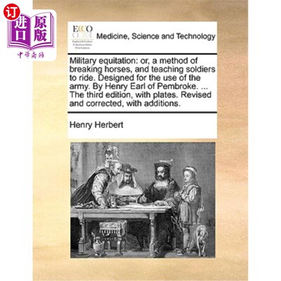 海外直订医药图书Military Equitation: Or, a Method of Breaking Horses, and Teaching Soldiers to R 军事马术:一种拆马