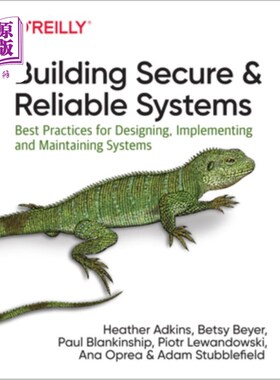 海外直订Building Secure and Reliable Systems: Best Practices for Designing, Implementing 构建安全可靠的系统:设计、