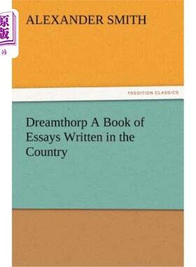 海外直订Dreamthorp a Book of Essays Written in the Country 《梦之索普》——一本写在乡下的散文集