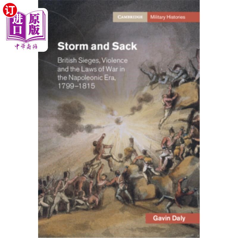 海外直订Storm and Sack 《暴风与劫掠:1799-1815年拿破仑时代的英国围攻、暴力与战争法》