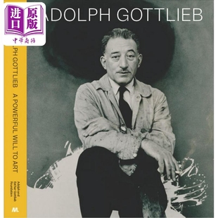Adolph Gottlieb: A Powerful Will to Art 进口艺术 阿道夫戈特利布:对艺术的强大意志【中商原版】