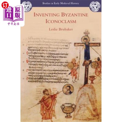 海外直订Inventing Byzantine Iconoclasm 发明了拜占庭反圣像主义