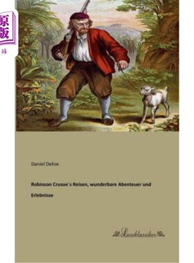 海外直订德语 Robinson Crusoe′s Reisen, wunderbare Abenteuer und Erlebnisse 鲁滨逊′s旅行,奇妙的冒险经历