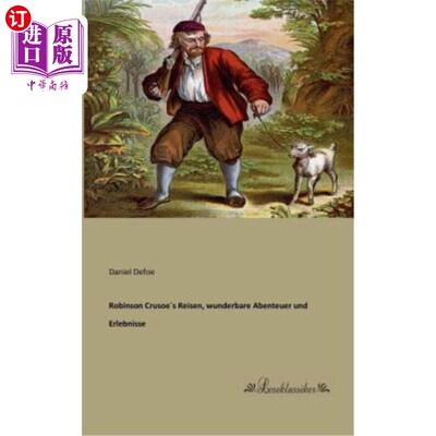 海外直订德语 Robinson Crusoe′s Reisen, wunderbare Abenteuer und Erlebnisse 鲁滨逊′s旅行,奇妙的冒险经历