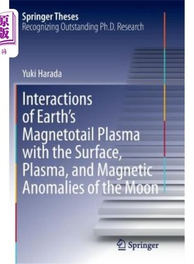 海外直订Interactions of Earth's Magnetotail Plasma with the Surface, Plasma, and Magneti 地球磁尾等离子体与月球表面、等