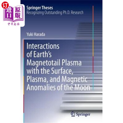 海外直订Interactions of Earth's Magnetotail Plasma with the Surface, Plasma, and Magneti 地球磁尾等离子体与月球表面、等