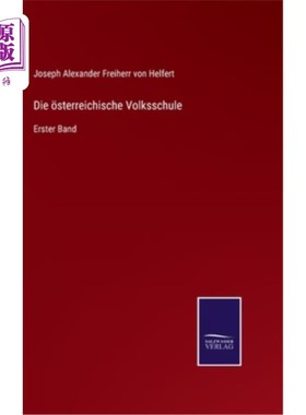 海外直订德语 Die ?sterreichische Volksschule: Erster Band 人民学校：厄斯特乐队