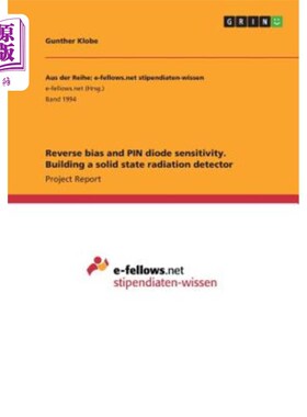 海外直订Reverse bias and PIN diode sensitivity. Building a solid state radiation detecto 反向偏置和PIN二极管灵敏度