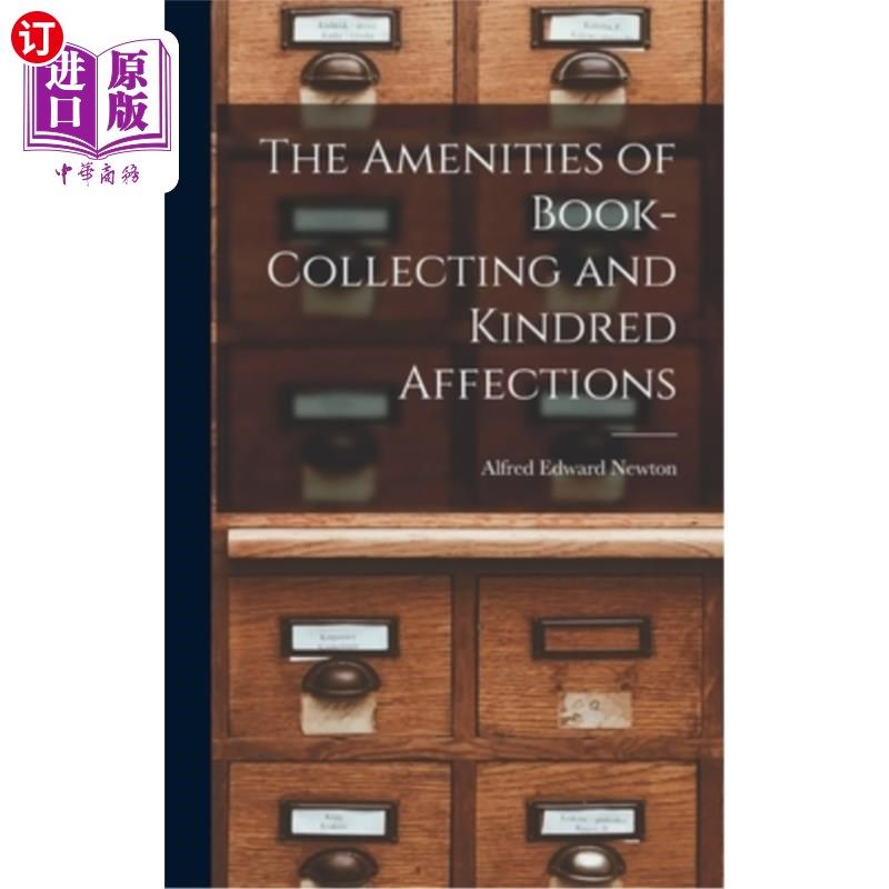 海外直订The Amenities of Book-Collecting and Kindred Affections 藏书的乐趣与亲情
