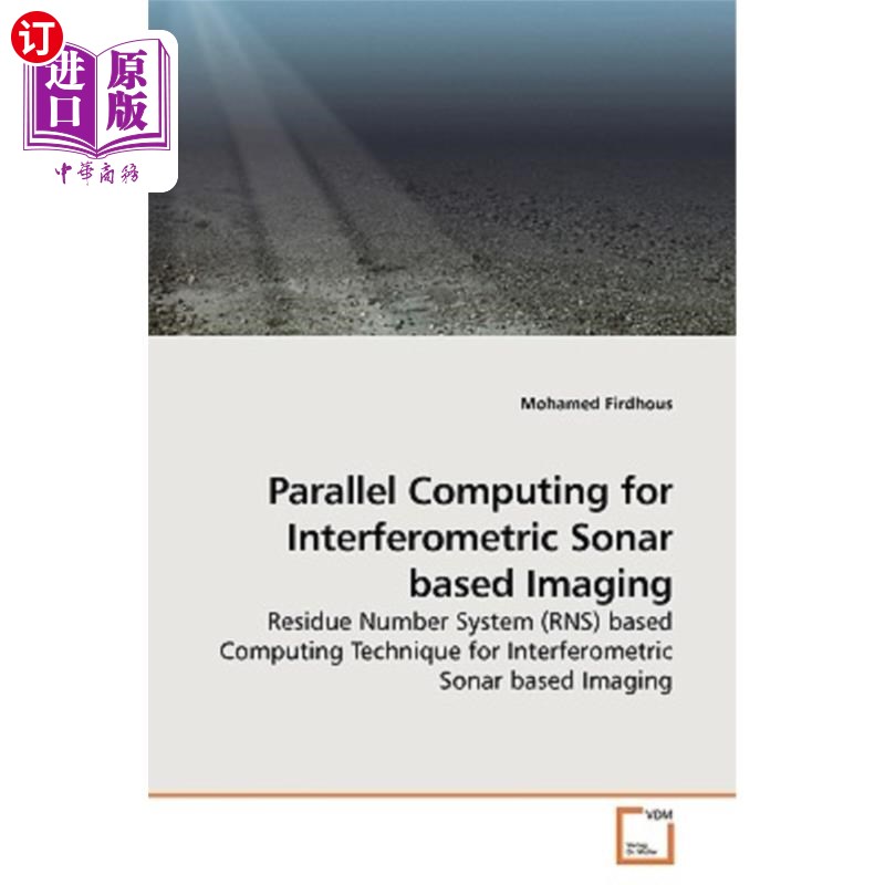 海外直订Parallel Computing for Interferometric Sonar based Imaging基于干涉声纳成像的并行计算