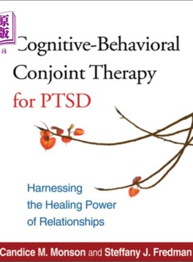 海外直订医药图书Cognitive-Behavioral Conjoint Therapy for Ptsd: Harnessing the Healing Power of  Ptsd的认知-行为联