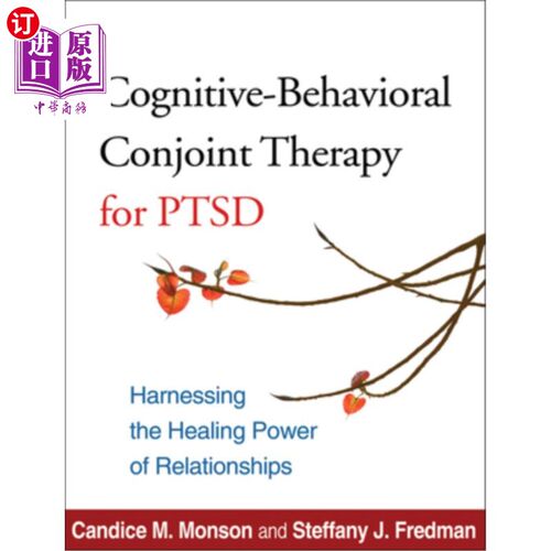 海外直订医药图书Cognitive-Behavioral Conjoint Therapy for Ptsd: Harnessing the Healing Power of  Ptsd的认知-行为联