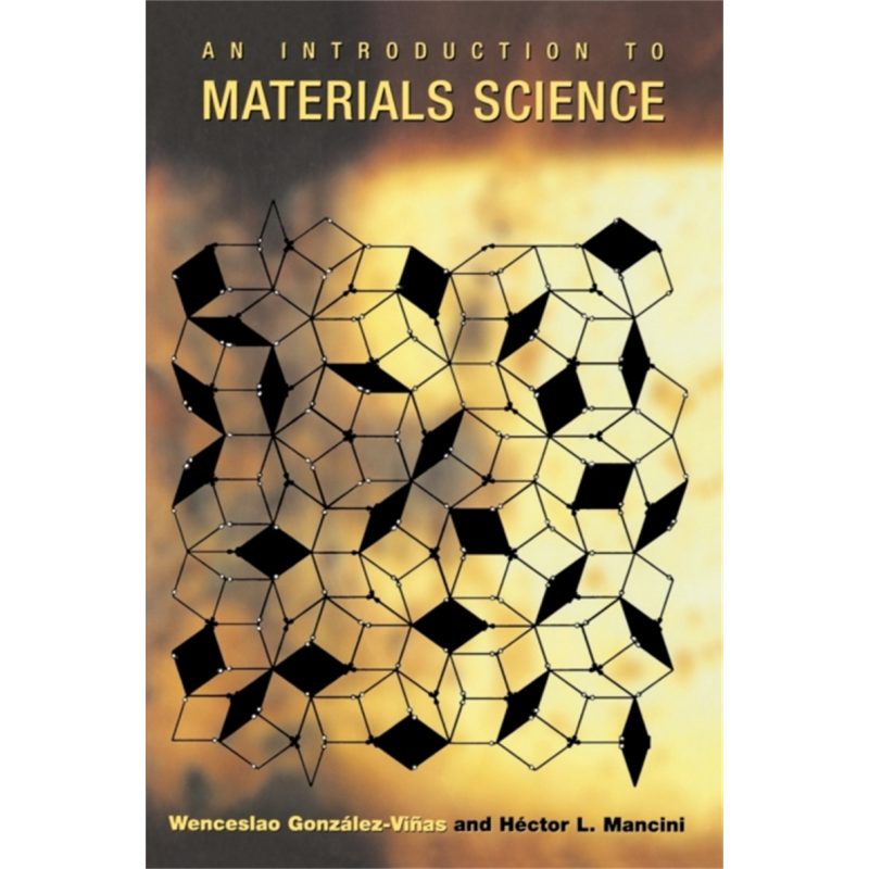 现货 材料科学导论 An Introduction to Materials Science 英文原版 Wenceslao G 科学 化学 物理 百科 数学【中商原版】