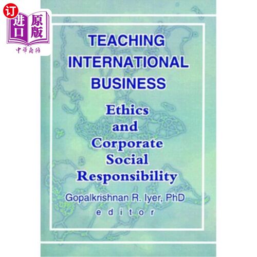 海外直订Teaching International Business: Ethics and Corporate Social Responsibility 教授国际商务:道德与企业社会责任
