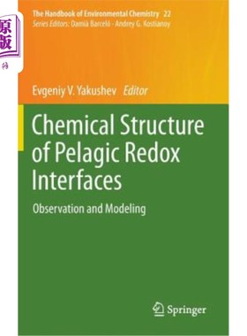 海外直订Chemical Structure of Pelagic Redox Interfaces: Observation and Modeling 远洋氧化还原界面的化学结构:观测和
