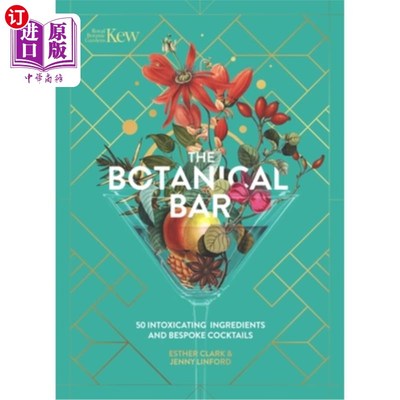 海外直订The Botanical Bar: 50 Intoxicating Ingredients and Bespoke Cocktails 植物酒吧：50醉人的成分和定制鸡尾酒