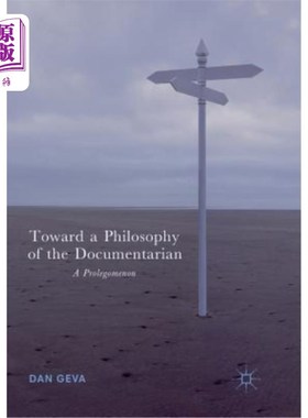 海外直订Toward a Philosophy of the Documentarian: A Prolegomenon 走向纪实主义哲学:序言