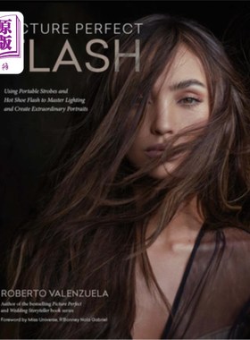 海外直订Picture Perfect Flash: Using Portable Strobes and Hot Shoe Flash to Master Light 完美的照片闪光:使用便携式