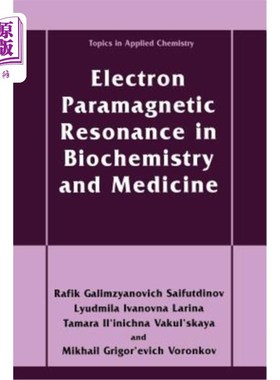 海外直订Electron Paramagnetic Resonance in Biochemistry and Medicine 生物化学和医学中的电子顺磁共振