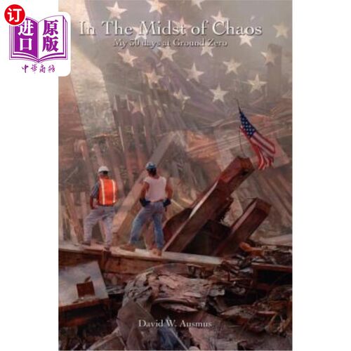 海外直订In the Midst of Chaos. My 30 Days at Ground Zero 在混乱中。我在世贸中心的30天
