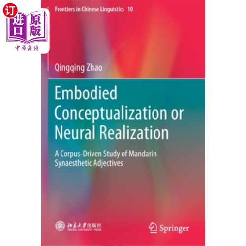 海外直订Embodied Conceptualization or Neural Realization: A Corpus-Driven Study of Manda 具身概念化还是神经实现:汉